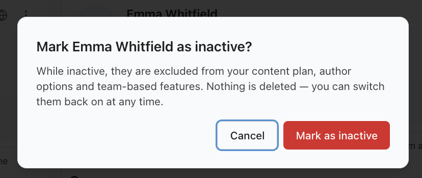 The confirmation you see when marking someone inactive: excluded from the plan, author options and team features — nothing is deleted, switch them back any time
